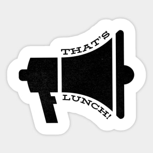 That's Lunch for the Film Crew Sticker